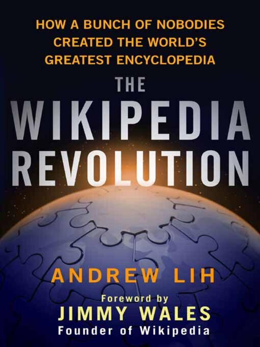 Title details for The Wikipedia Revolution by Andrew Lih - Available